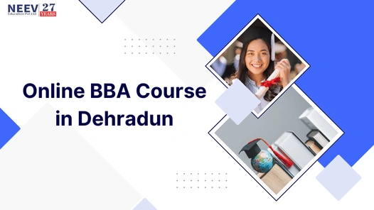 Online BBA Course in Dehradun