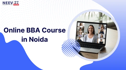 Online BBA Course in Noida